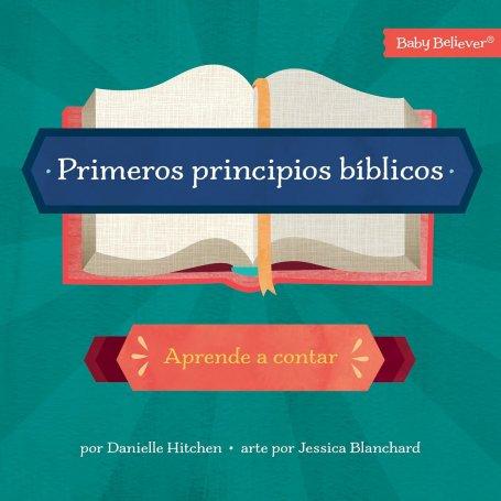 Primeros Principios Biblicos - Aprende A Contar - Danielle Hitchen