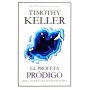 Profeta Prodigo - Timothy Keller