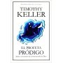 Profeta Prodigo - Timothy Keller