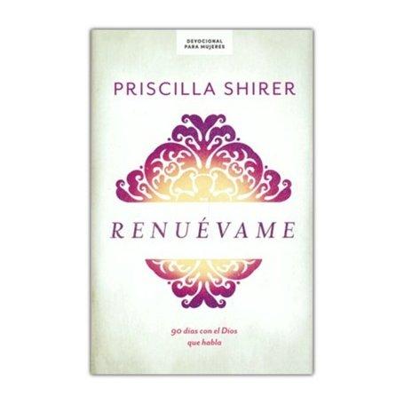 Renuevame - 90 Dias Con El Dios Que Habla - Priscilla Shirer