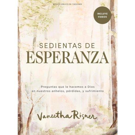 Sedientas De Esperanza - Estudio Biblico Para Mujeres - Vaneetha Risner