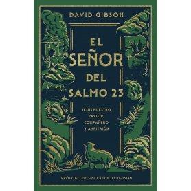 Señor Del Salmo 23 El - Jesus Nuestro Pastor - Compañero Y Anfitrion. - David Gibson