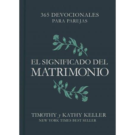 Significado Del Matrimonio - 365 Devocionales Para Parejas - Timothy y Kathy Keller