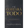 Te Costara Todo - Steven Lawson