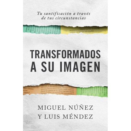 Transformados A Su Imagen - Miguel Nuñez-Luis Mendez