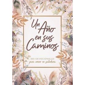 Un Año En Sus Caminos - 365 Devocionales Para Crecer En Sabiduria