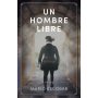 Un Hombre Libre - Mario Escobar