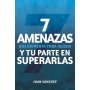 7 Amenazas Que Enfrenta Toda Iglesia - Juan Sanchez