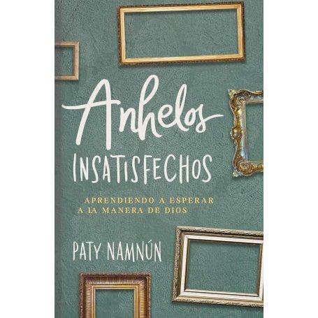 Anhelos Insatisfechos - Patricia Namnun