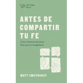 Antes De Compartir Tu Fe - Matt Smethurst