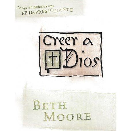 Creer A Dios - Beth Moore