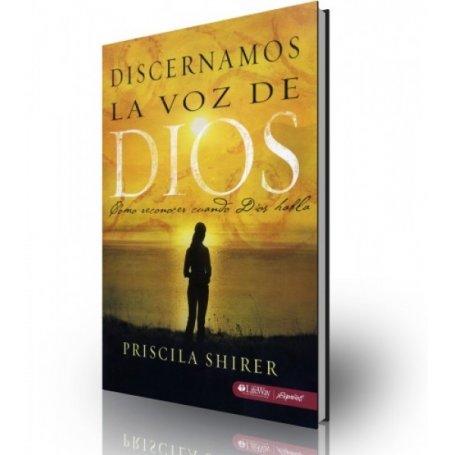 Discernamos La Voz De Dios - Como Reconocer Cuando Dios Habla - Priscila Shirer
