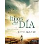 Hijos Del Dia - 1 Y 2 Tesalonicenses - Beth Moore