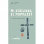 Mi Debilidad - Su Fortaleza - J.I. Packer