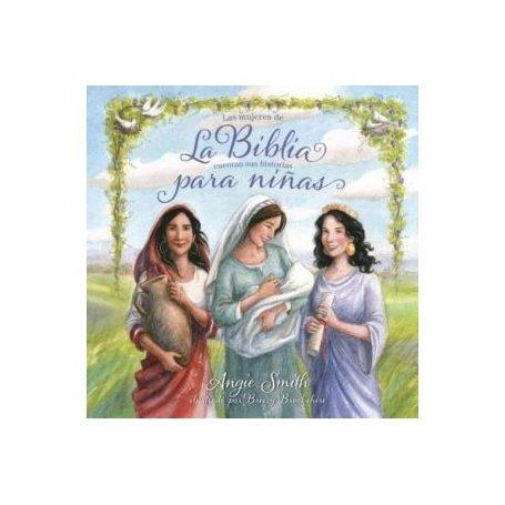 Mujeres De La Biblia Cuentan Sus Historias Para Niñas - Angie Smith