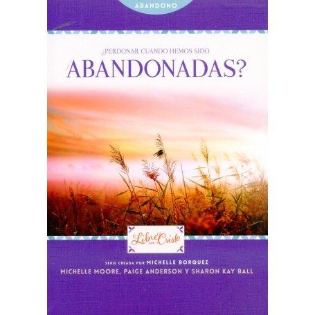 Perdonar Cuando Hemos Sido Abandonadas? - Michelle Borquez