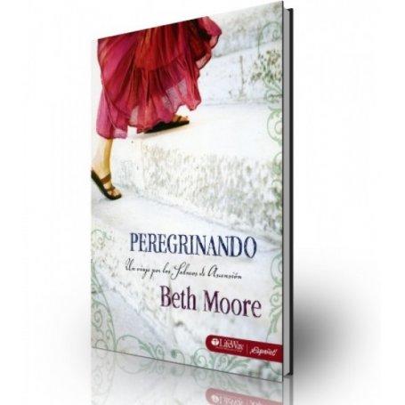 Peregrinando Un Viaje Por Salmos - Beth Moore