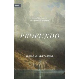 Profundo - Cambio real Para Pecadores Reales - Dan Ortlund