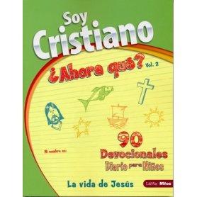 Soy Cristiano Ahora Que - 90 Devocionales - Diario Para Niños Volumen 2