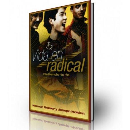 Vida En Radical - Defiende Tu Fe - Norman Geisler Y Joseph Holden