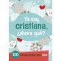Ya Soy Cristiana ¿Ahora Que?