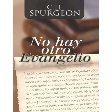 No hay otro Evangelio - Charles Haddon Spurgeon