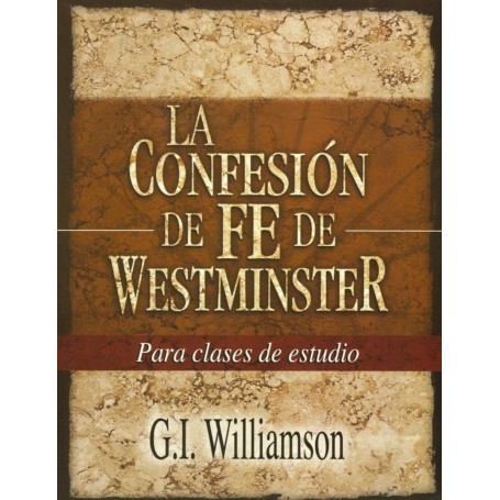 Confesión de Fe de Westminster para clases de estudio (Nueva edición) - G.I. Williamson