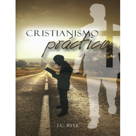 Cristianismo Práctico - John Charles Ryle