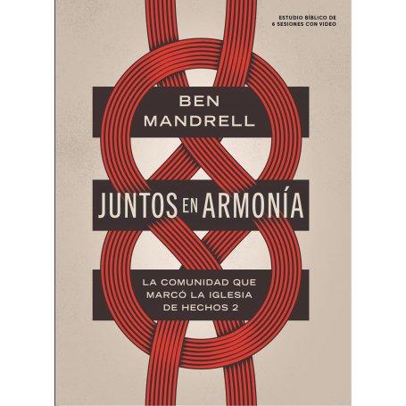Juntos En Armonia - La Comunidad Que Marco La Iglesia - Estudio Biblico - Ben Mandrell