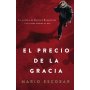 El Precio De La Gracia - Historia De Dietrich Bonhoeffer - Su Lucha Contra El Mal - Mario Escobar