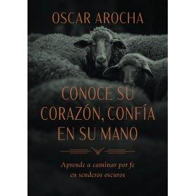 Conoce Su Corazon - Confia En Su Mano - Oscar Arrocha