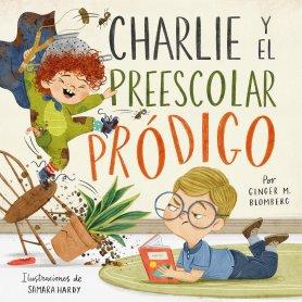 Charlie Y El Preescolar Prodigo - Ginger M Blomberg