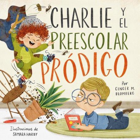 Charlie Y El Preescolar Prodigo - Ginger M Blomberg