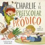 Charlie Y El Preescolar Prodigo - Ginger M Blomberg