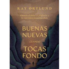 Buenas Nuevas Cuando Tocas Fondo - Ray Ortlund