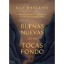 Buenas Nuevas Cuando Tocas Fondo - Ray Ortlund