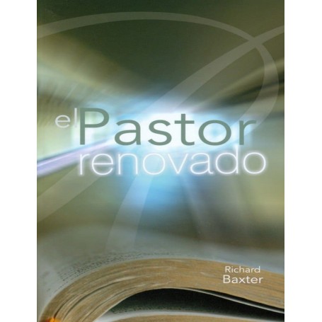 El Pastor Renovado - Richard Baxter