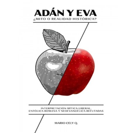 Adán y Eva ¿Mito o realidad histórica - Mario Cely Q