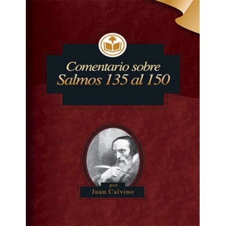 Comentario sobre Salmos 135 a 150 - Juan Calvino