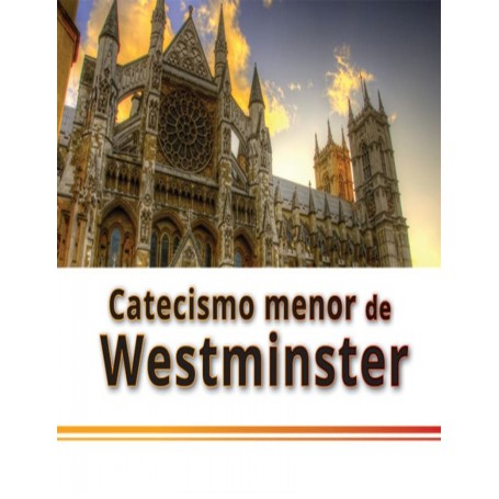 El catecismo menor de Westminster - Clir