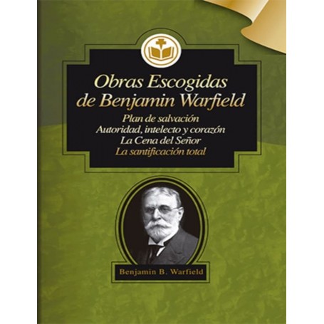 Obras Escogidas De Benjamin Warfield - Benjamin B. Warfield