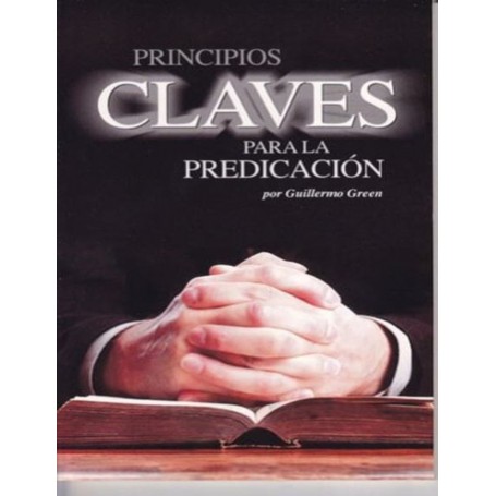 Principios Claves Para La Predicación - Guillermo Green