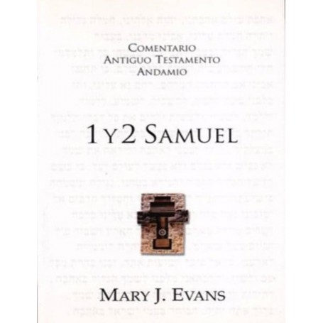Comentario al Antiguo Testamento: 1 y 2 Samuel - Mary J. Evans