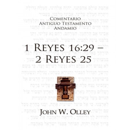 Comentario Antiguo Testamento: 1 Reyes 16:29 - 2 Reyes 25 - John W. Olley