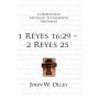 Comentario Antiguo Testamento: 1 Reyes 16:29 - 2 Reyes 25 - John W. Olley