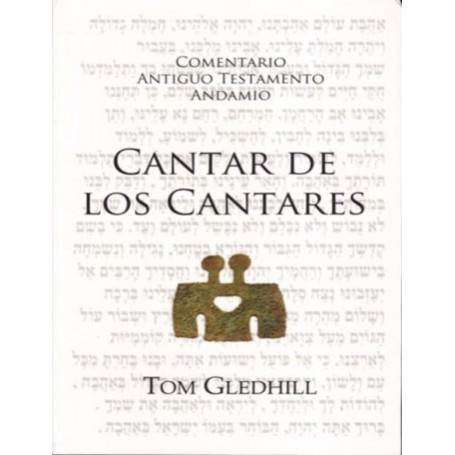 Comentario Antiguo Testamento: Cantar de los Cantares - Tom Gledhill