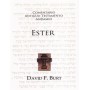 Comentario Antiguo Testamento: Ester - David F. Burt