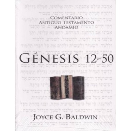 Comentario Antiguo Testamento: Génesis 12-50 - Joyce G. Baldwin