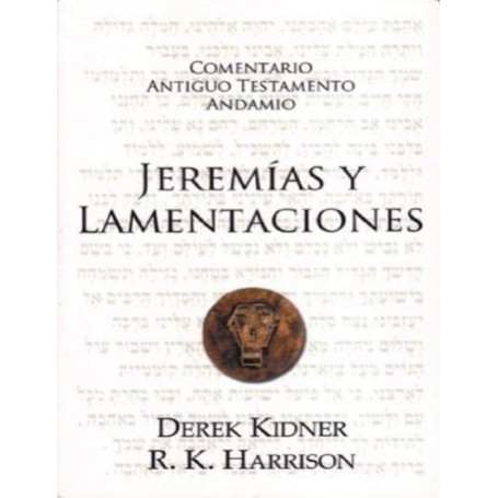 Comentario Antiguo Testamento: Jeremías y Lamentaciones - Derek Kidner, Ronald Kenneth Harrison