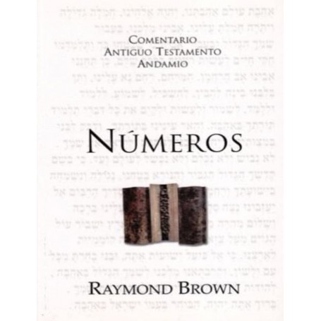 Comentario Antiguo Testamento: Números - Raymond Brown